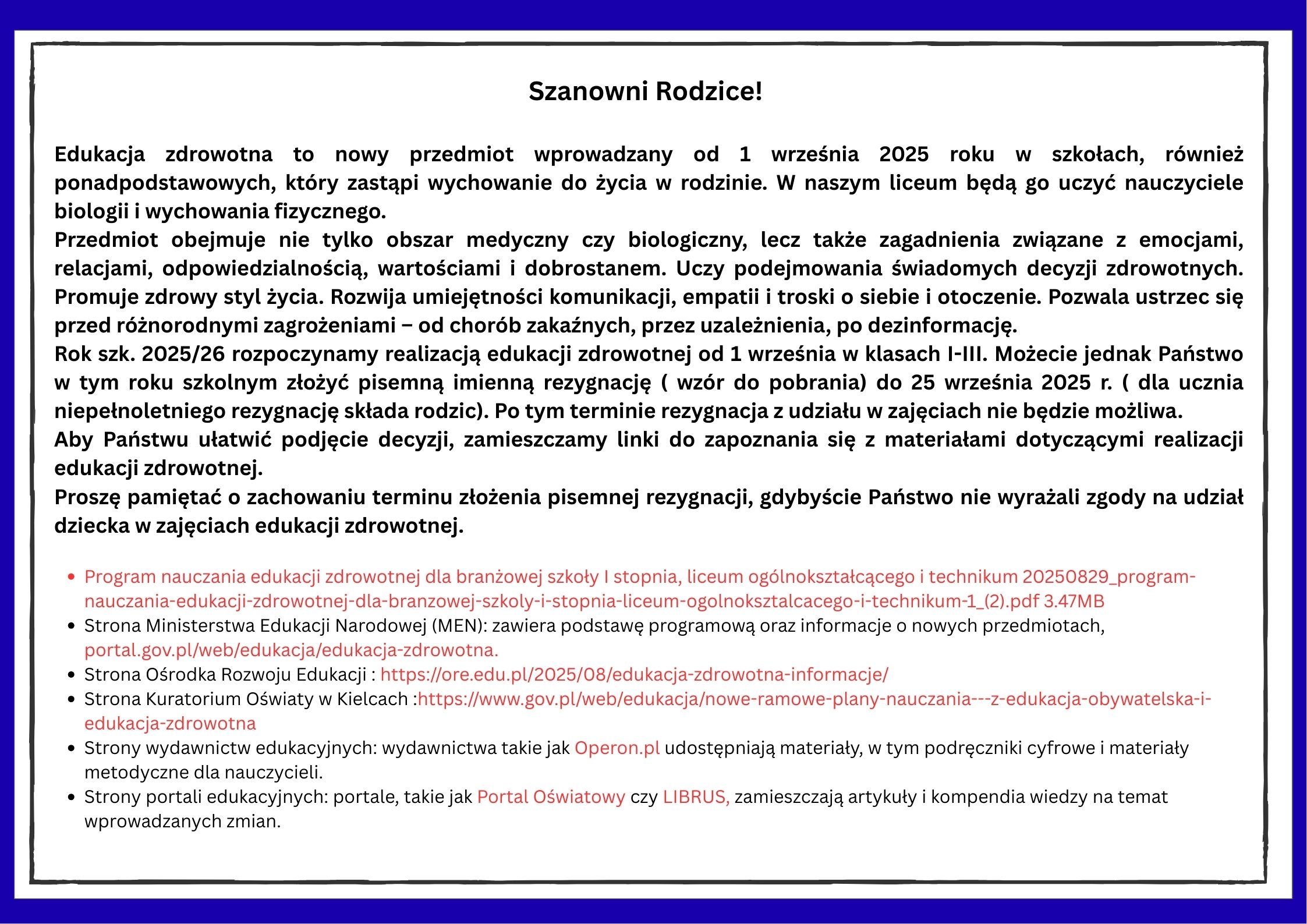 Szanowni Rodzice! Edukacja zdrowotna to nowy przedmiot wprowadzany od 1 września 2025 roku w szkołach, również ponadpodstawowych, który zastąpi wychowanie do życia w rodzinie. W naszym liceum będą